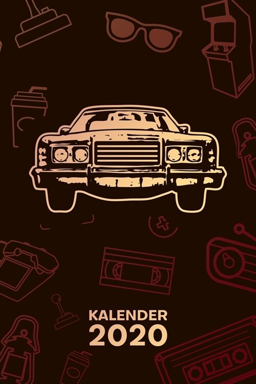 Kalender 2020: A5 Vintage Terminplaner f? Autosammler mit DATUM - 52 Kalenderwochen f? Termine & To-Do Listen - Classic Car Termink (Paperback)