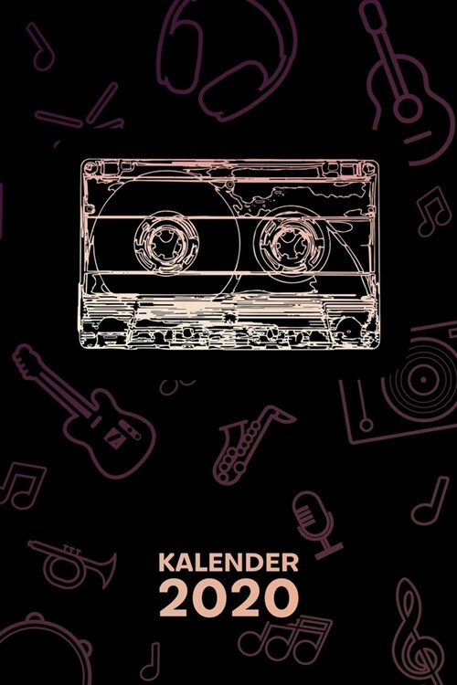 Kalender 2020: A5 Party Terminplaner f? Musikliebhaber mit DATUM - 52 Kalenderwochen f? Termine & To-Do Listen - Retro Musik Kasset (Paperback)