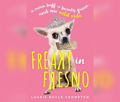 Freaky in Fresno: A Movie Buff. a Beauty Queen. and One Wild Ride. (Audio CD)