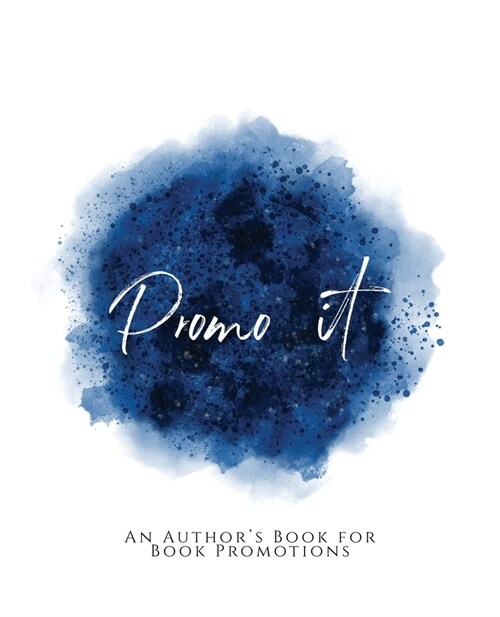 Promo It!: An Authors Book for Book Promotions Blue Version (Paperback)