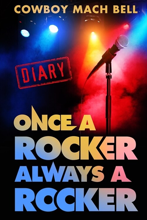 Once a Rocker Always a Rocker: A Diary (Paperback)