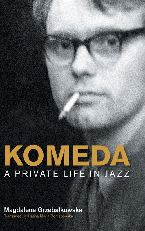 Komeda : A Private Life in Jazz (Hardcover)