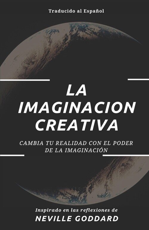 La Imaginaci? Creativa: Cambia tu realidad con el poder de la imaginaci? (Paperback)