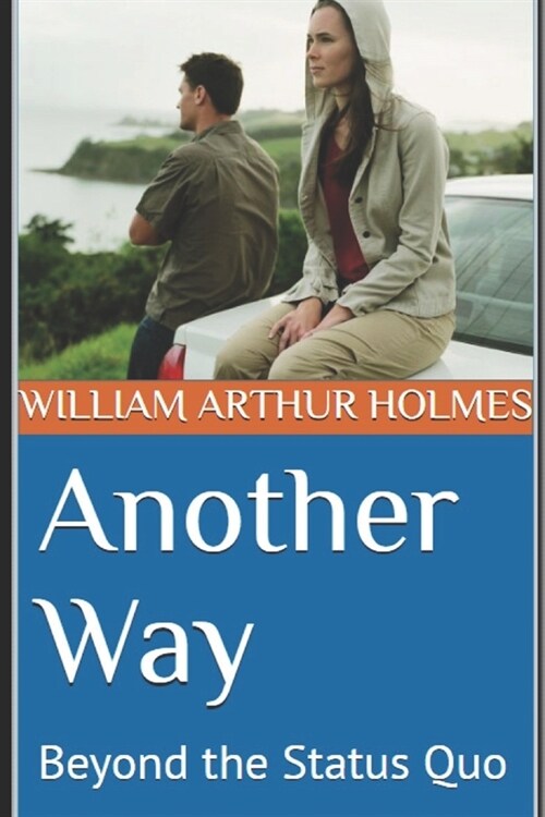 Another Way: Beyond the Status Quo (Paperback)