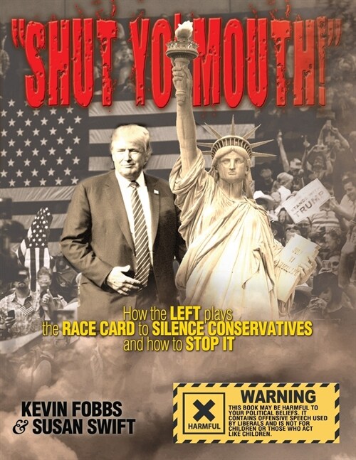 Shut Yo Mouth!: How the Left Plays the Race Card to Silence Conservatives and How to Stop It (Paperback)