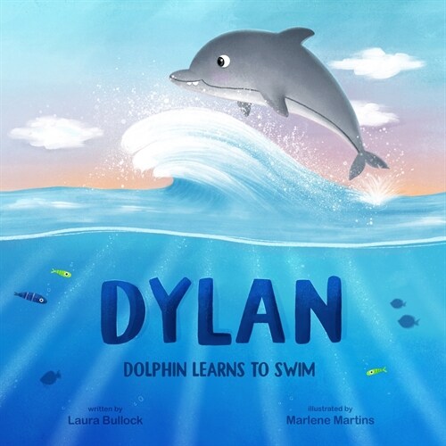 Dylan Dolphin Learns To Swim (Paperback)