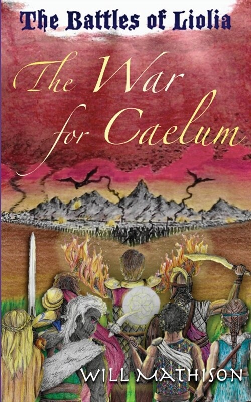 The War for Caelum: The Battles of Liolia (Paperback)