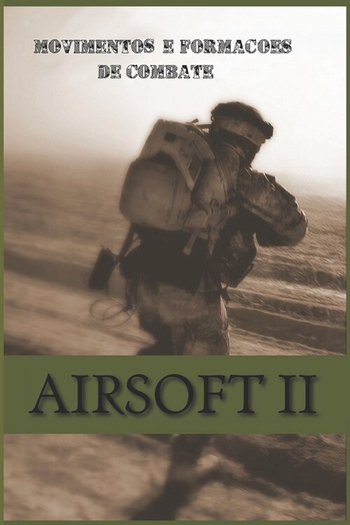 Airsoft II: Movimentos e forma寤es de combate (Paperback)