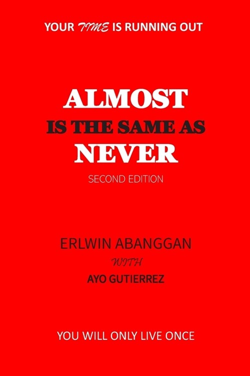 Almost is the Same as Never: Your Time is Running Out (Paperback)