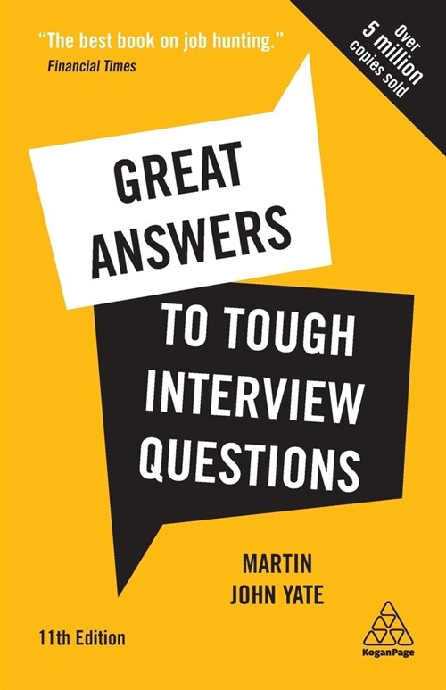 Great Answers to Tough Interview Questions : Your Comprehensive Job Search Guide with over 200 Practice Interview Questions (Paperback, 11 Revised edition)