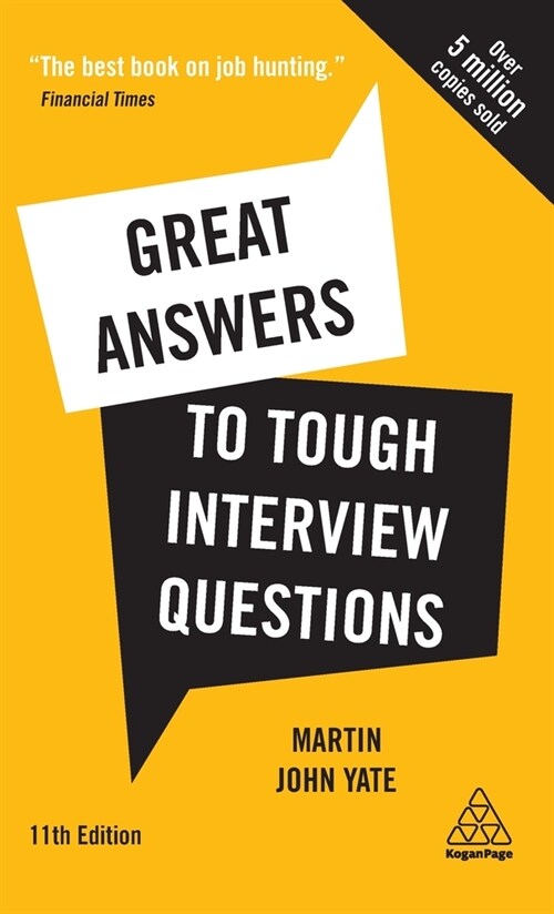 Great Answers to Tough Interview Questions : Your Comprehensive Job Search Guide with over 200 Practice Interview Questions (Hardcover, 11 Revised edition)