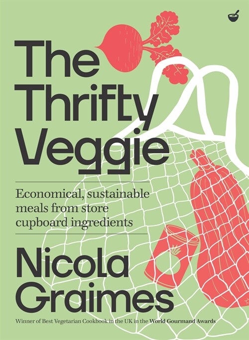 The Thrifty Veggie : Economical, sustainable meals from store-cupboard ingredients (Hardcover, New ed)