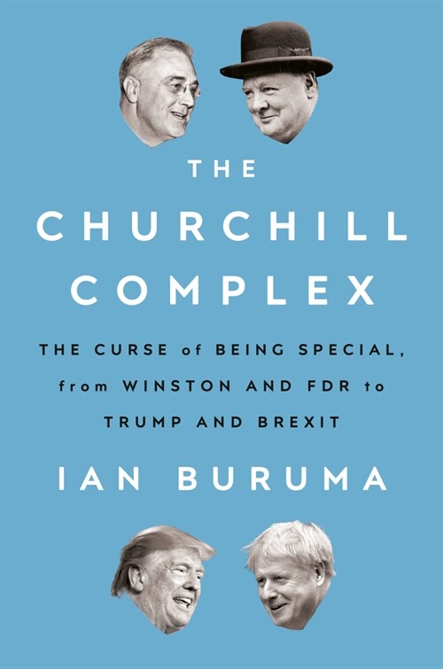 The Churchill Complex: The Curse of Being Special, from Winston and FDR to Trump and Brexit (Hardcover)