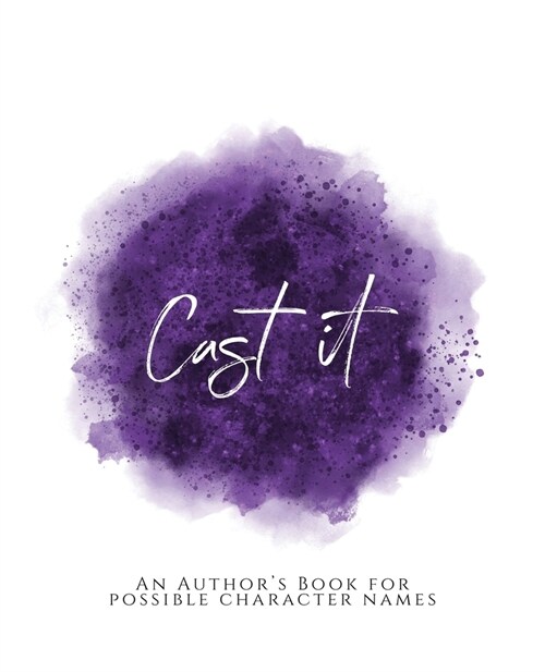 Cast It!: An Authors Book for Possible Character Names Purple Version (Paperback)