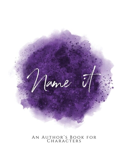 Name It!: An Authors Book for Characters Purple Version (Paperback)