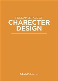 Fundamentals of Character Design : How to Create Engaging Characters for Illustration, Animation & Visual Development (Paperback)