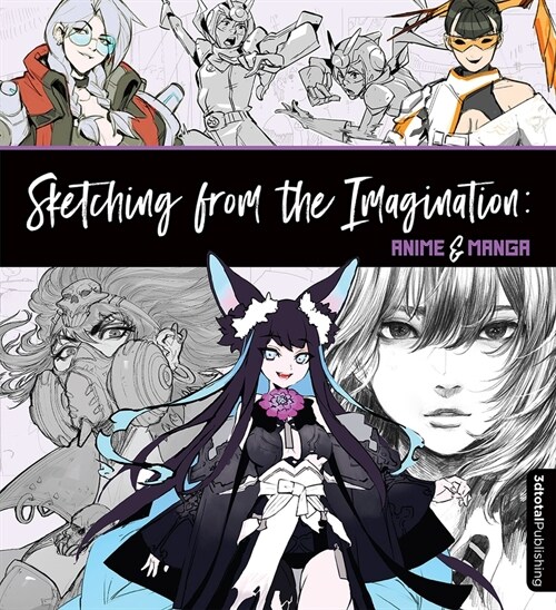 Sketching from the Imagination: Anime & Manga : Anime & Manga (Paperback)