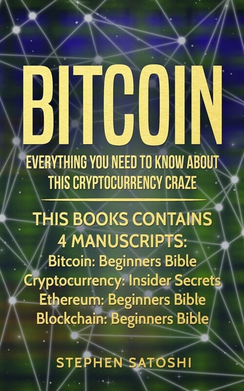 Bitcoin: Everything You Need To Know About This Cryptocurrency Craze (Paperback)