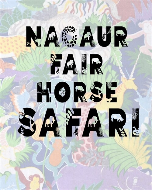 Nagaur Fair Horse Safari: Safari Planner Guide - African Safari - Safari Planner & Journal - Indian Safari - Long Journey Planner (Paperback)