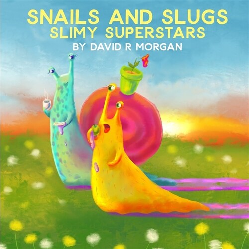 Snails and Slugs: Slimy Superstars (Paperback)