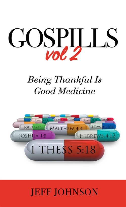 Gospills, Volume 2: Being Thankful Is Good Medicine (Paperback)