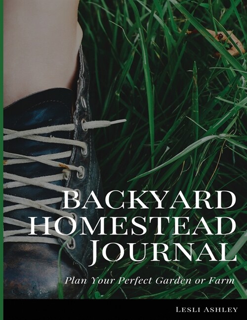 Backyard Homestead Journal (Paperback)