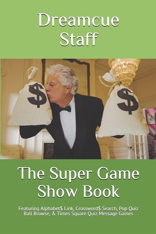 The Super Game Show Book: Featuring Alphabet$ Link, Crossword$ Search, Pop Quiz Ball Browse, & Times Square Quiz Message Games (Paperback)