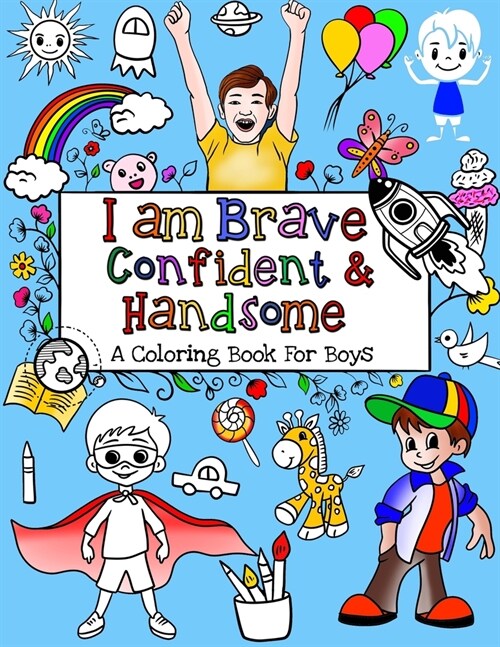 I Am Brave, Confident & Handsome: A Coloring Book For Boys (Paperback)