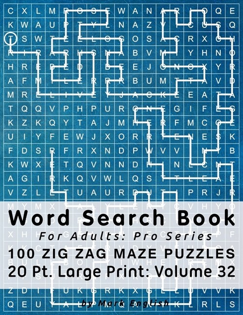 Word Search Book For Adults: Pro Series, 100 Zig Zag Maze Puzzles, 20 Pt. Large Print, Vol. 32 (Paperback)
