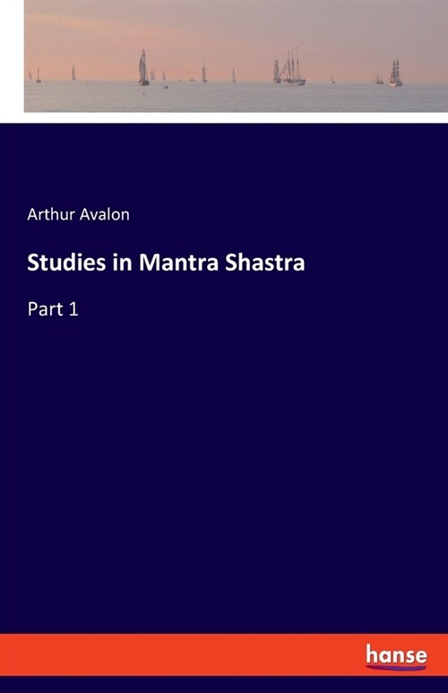 Studies in Mantra Shastra: Part 1 (Paperback)