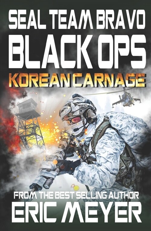SEAL Team Bravo: Black Ops - Korean Carnage (Paperback)