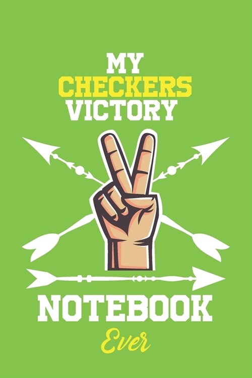 My Checkers Victory Notebook Ever / With Victory logo Cover for Achieving Your Goals.: Lined Notebook / Journal Gift, 120 Pages, 6x9, Soft Cover, Matt (Paperback)