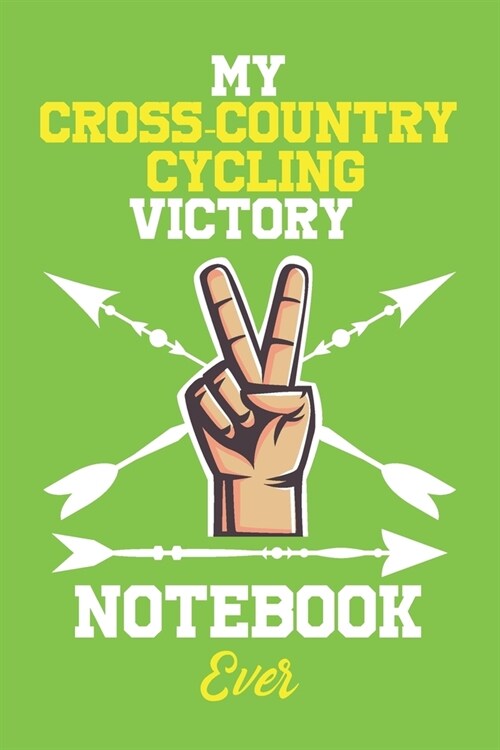 My Cross-country cycling Victory Notebook Ever / With Victory logo Cover for Achieving Your Goals.: Lined Notebook / Journal Gift, 120 Pages, 6x9, Sof (Paperback)
