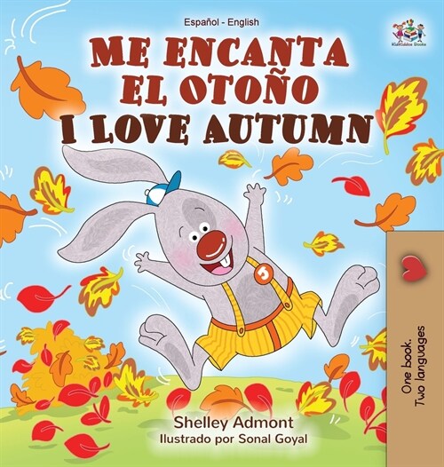 Me encanta el Oto? I Love Autumn: Spanish English Bilingual Book (Hardcover)