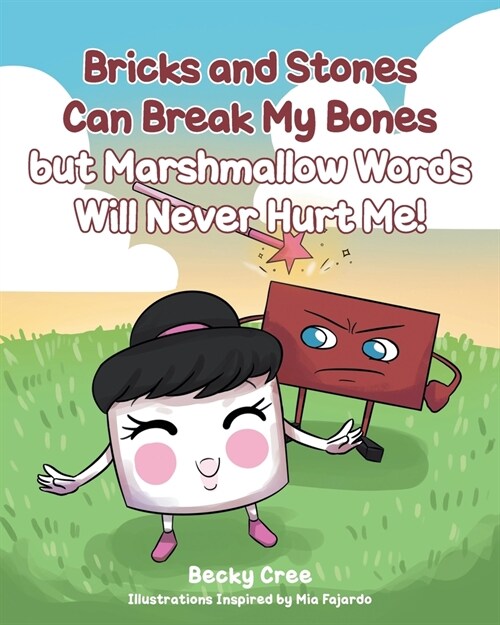 Bricks and Stones Can Break My Bones but Marshmallow Words Will Never Hurt Me! (Paperback)