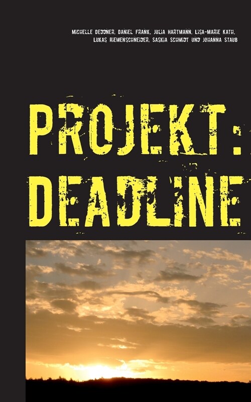 Projekt: Deadline: -Kurzgeschichten- (Paperback)
