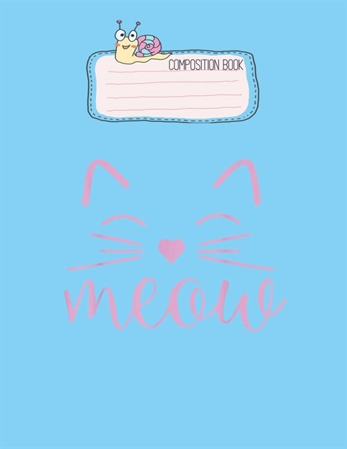 Composition Book: Meow Cute Cat Face Funny Costume Gift For Cat Lovers Lovely Composition Notes Notebook for Work Marble Size College Ru (Paperback)