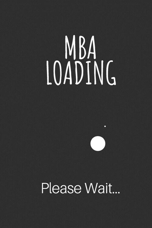 MBA Loading Please Wait...: College Ruled Paper Notebook To Write in - Master degree gifts (Paperback)