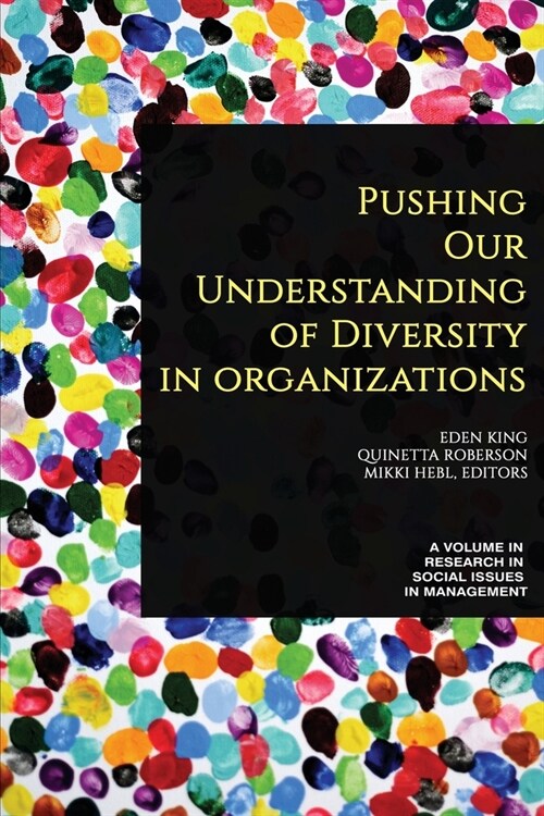 Pushing our Understanding of Diversity in Organizations (Paperback)