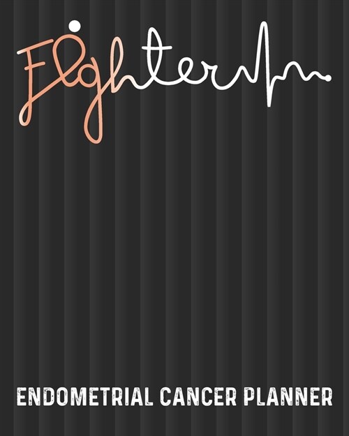 Endometrial Cancer Planner: Endometrial Cancer Journal Notebook (8x10), Endometrial Cancer Books, Endometrial Cancer Gifts, Endometrial Cancer Awa (Paperback)