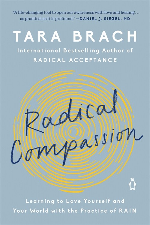 Radical Compassion: Learning to Love Yourself and Your World with the Practice of Rain (Paperback)