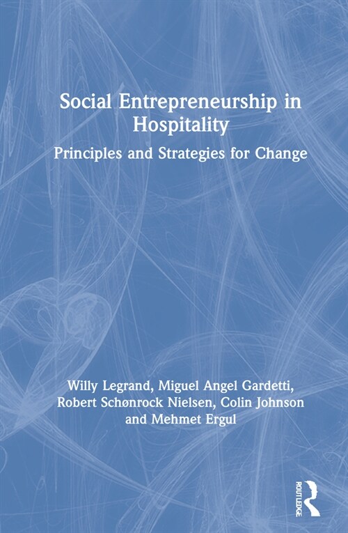 Social Entrepreneurship in Hospitality : Principles and Strategies for Change (Hardcover)