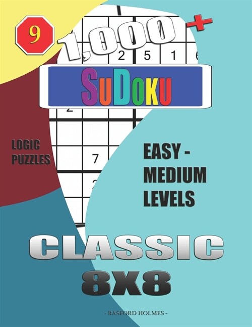 1,000 + Sudoku Classic 8x8: Logic puzzles easy - medium levels (Paperback)