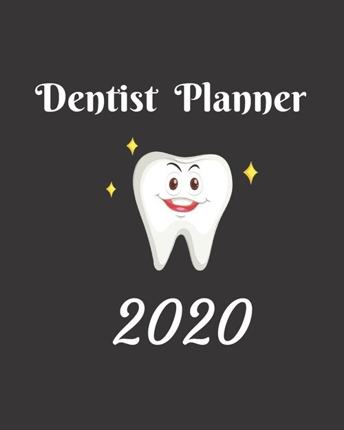 Dentist Planner 2020: Weekly, monthly yearly planner for peak productivity with habit tracker. Journal, featuring calendar, US & UK holidays (Paperback)