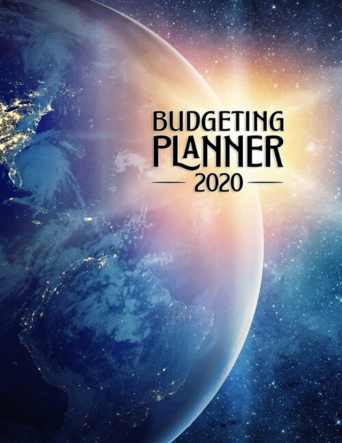 Budgeting Planner: Bold Planet Earth - Universal Galaxy Space Theme - Easy to Use - Daily Weekly Monthly Calendar Expense Tracker - Debt (Paperback)