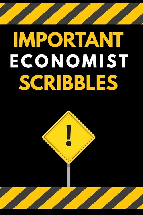 Important Economist Scribbles Notebook / Journal 6x9 Ruled Lined 120 Pages: for Economist Important Scribbles 6x9 notebook / journal for daybook log w (Paperback)