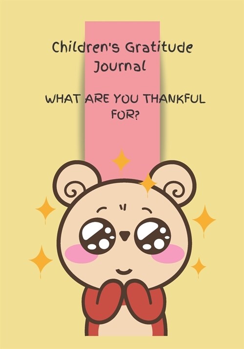 Gratitude Journal for Children: Journal with Prompts to Promote Happiness & Positivity. to Help Your Children Develop Mindfulness Techniques That Will (Paperback)