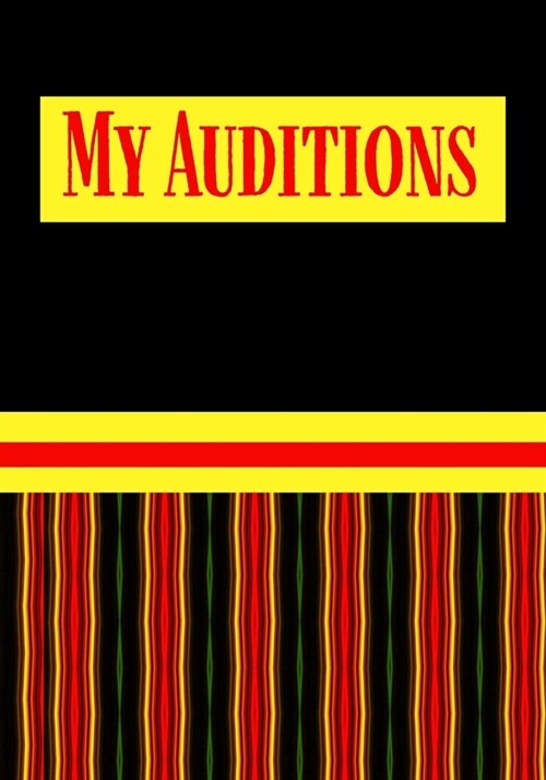 My Auditions: Inspirational Audition Log Book and Journal - 7x10 - 70 Pages - 1 Page Per Audition (Paperback)