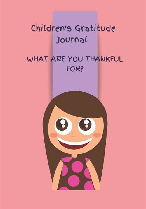 Gratitude Journal for Children: Journal with Prompts to Promote Happiness & Positivity. to Help Your Children Develop Mindfulness Techniques That Will (Paperback)