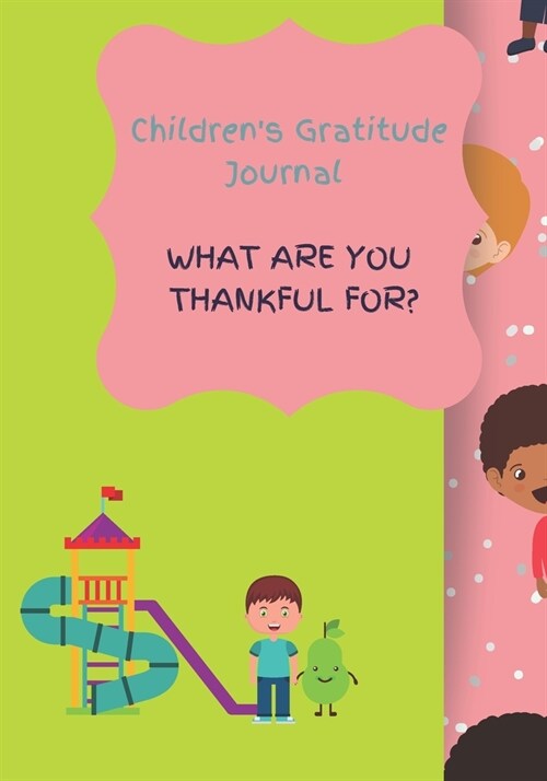 Gratitude Journal for Children: Journal with Prompts to Promote Happiness & Positivity. to Help Your Children Develop Mindfulness Techniques That Will (Paperback)